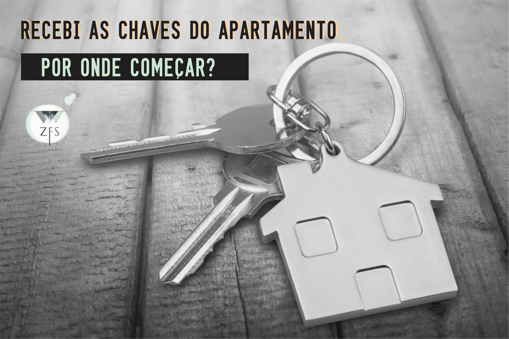 Recebi as chaves do meu apartamento, por onde começar?